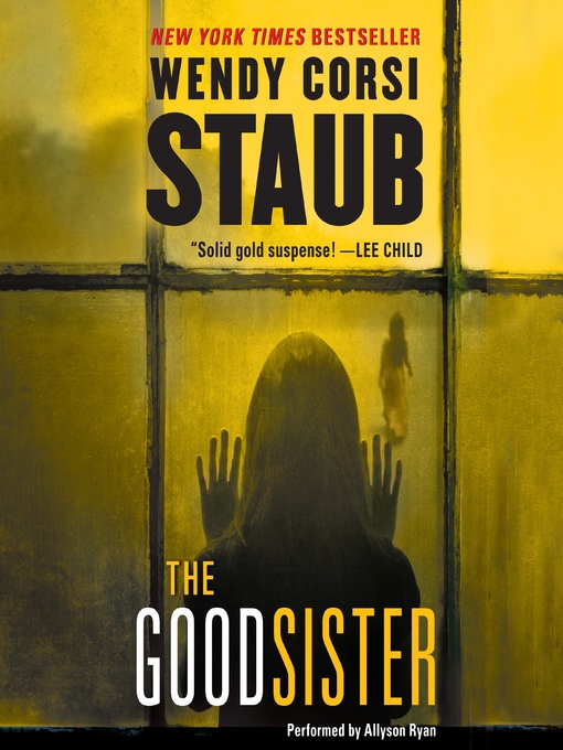 Title details for The Good Sister by Wendy Corsi Staub - Available